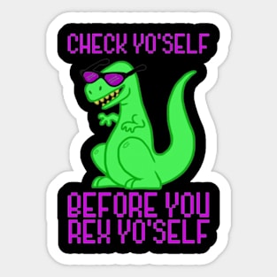 CHECK YOURSELF BEFORE YOU REX YOURSELF Sticker